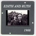 Edith and Ruth: CLICK TO VIEW PHOTOGRAPH