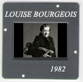 Louise Bourgeois: CLICK TO VIEW PHOTOGRAPH