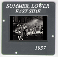 Summer, Lower East Side: CLICK TO VIEW PHOTOGRAPH