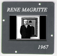 Magritte: CLICK TO VIEW PHOTOGRAPH